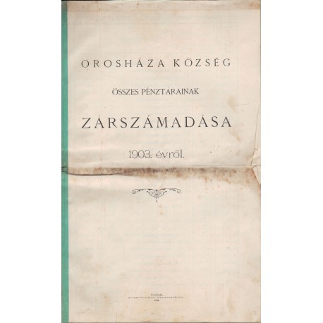 Orosháza Község összes pénztárainak zárszámadása 1903. évről