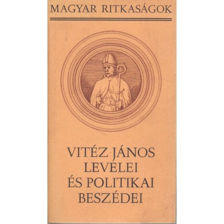 Vitéz János levelei és politikai beszédei