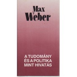 A tudomány és a politika mint hivatás