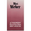 A tudomány és a politika mint hivatás