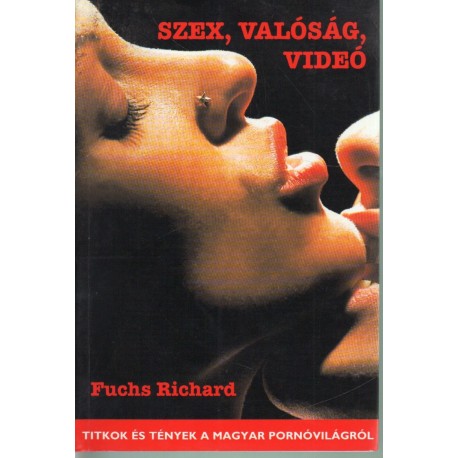 Szex, Valóság, Videó
