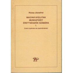 Magyar nyelvtan munkafüzet érettségizők számára I.