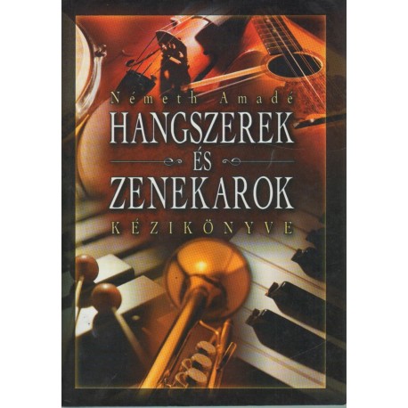 Hangszerek és zenekarok kézikönyve