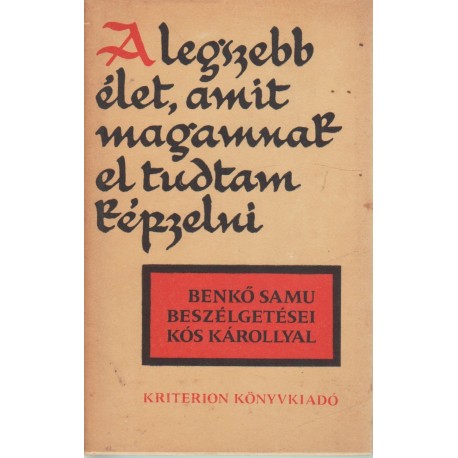 "A legszebb élet, amit magamnak el tudtam képzelni"
