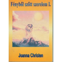 Fényből szőtt szerelem I-II. kötet