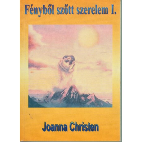 Fényből szőtt szerelem I-II. kötet