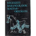 Régészeti barangolások Magyarországon