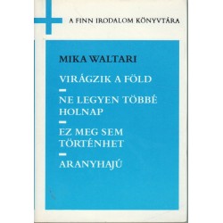 Virágzik a föld - Ne legyen többé holnap - Ez meg sem történhet - Aranyhajú