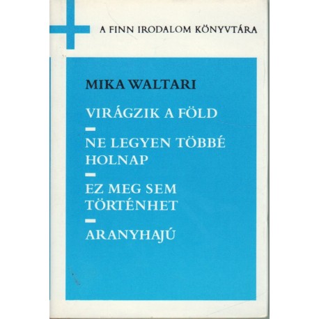 Virágzik a föld - Ne legyen többé holnap - Ez meg sem történhet - Aranyhajú