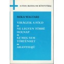 Virágzik a föld - Ne legyen többé holnap - Ez meg sem történhet - Aranyhajú