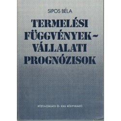 Termelési függvények - vállalati prognózisok