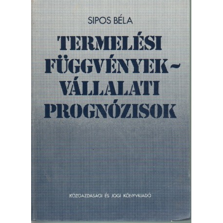 Termelési függvények - vállalati prognózisok