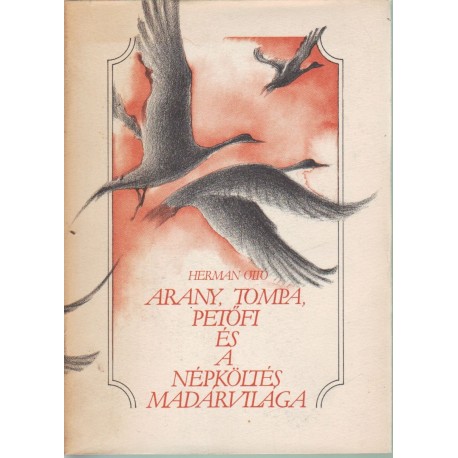 Arany, Tompa, Petőfi és a népköltés madárvilága