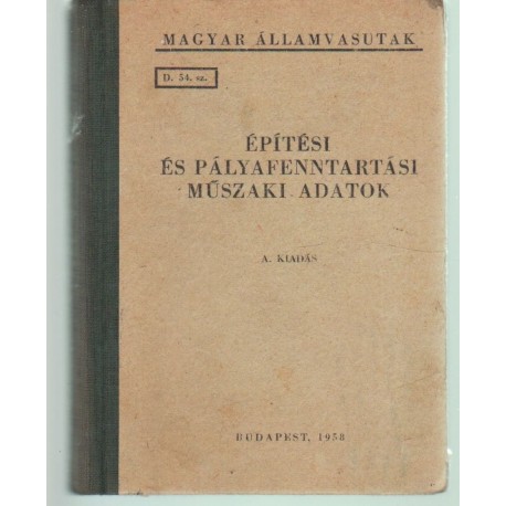 Építési és pályafenntartási műszaki adatok