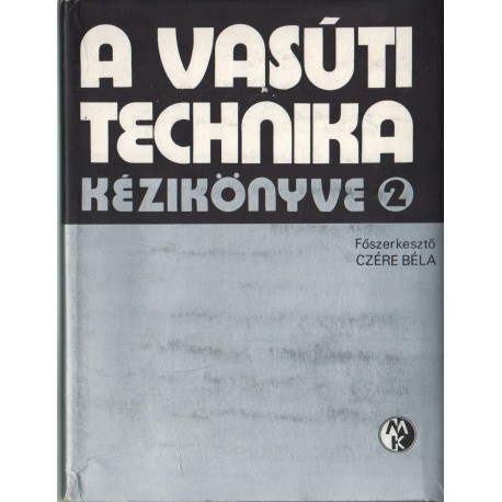 A vasúti technika kézikönyve 1-2. kötet
