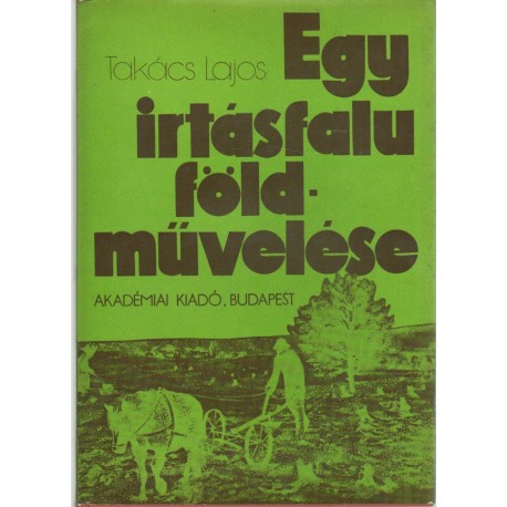 Egy irtásfalu földművelése