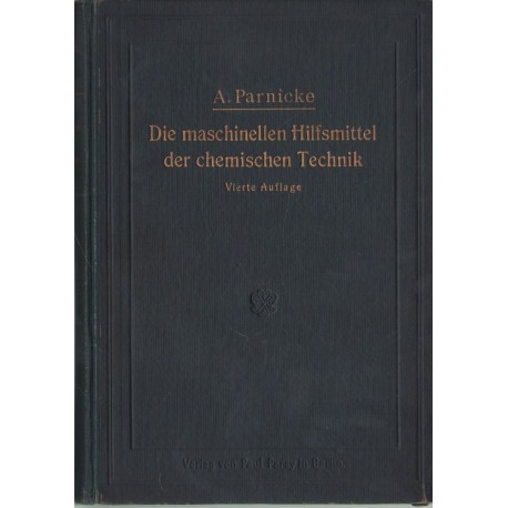 Die maschinellen Hilfsmittel der chemischen Technik
