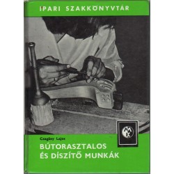 Bútorasztalos és díszítő munkák