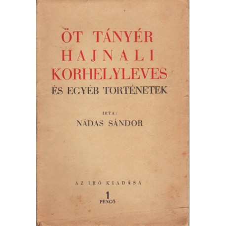 Öt tányér hajnali korhelyleves és egyéb történetek