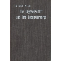 Die Urgesellschaft und ihre Lebensfürsorge