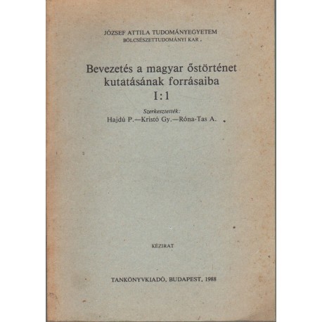 Bevezetés a magyar őstörténet kutatásának forrásaiba I:1