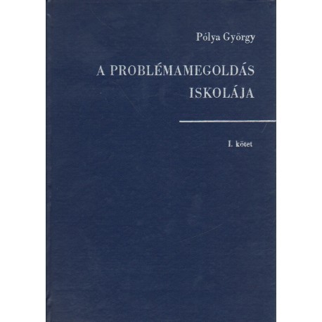 A problémamegoldás iskolája I-II. kötet