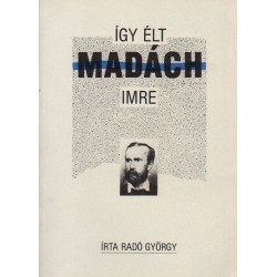 Így élt Madách Imre