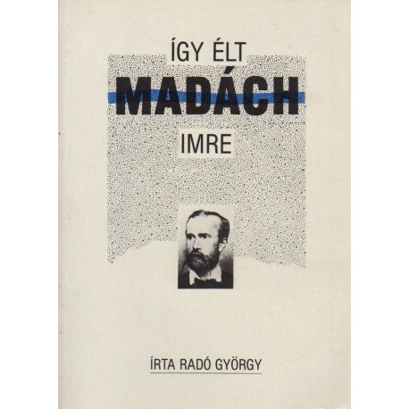 Így élt Madách Imre