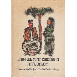 Jár-kel, mint zsidóban a fájdalom