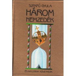 Három nemzedék és ami utána következik (reprint kiadás)