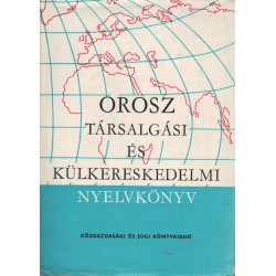Orosz társalgási és külkereskedelmi nyelvkönyv (középfok)