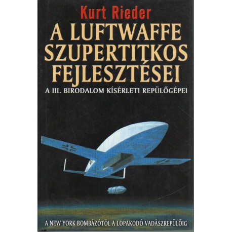 A Luftwaffe szupertitkos fejlesztései