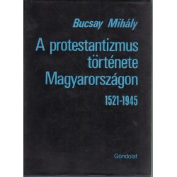 A protestantizmus története Magyarországon 1521-1945