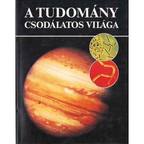 A tudomány csodálatos világa