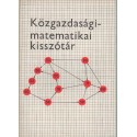 Közgazdasági-matematikai kisszótár