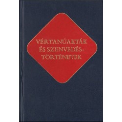 Vértanúakták és szenvedéstörténetek