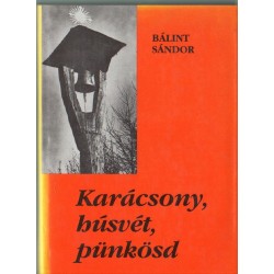 Karácsony, Húsvét, Pünkösd