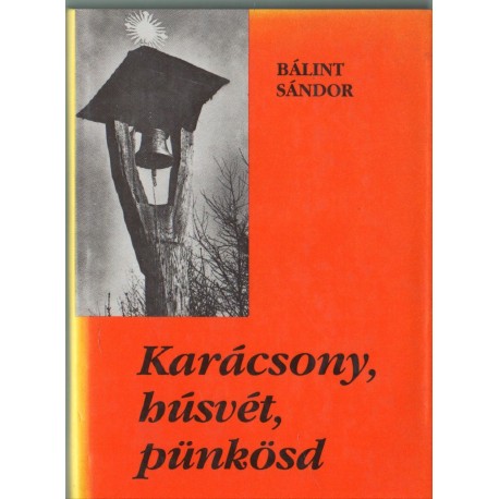 Karácsony, Húsvét, Pünkösd