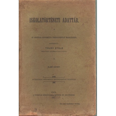Iskolatörténeti adattár I. kötet