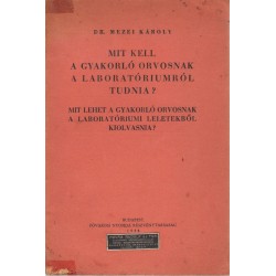 Mit kell a gyakorló orvosnak a laboratóriumról tudnia?