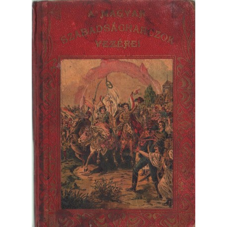 A magyar szabadságharczok vezérei