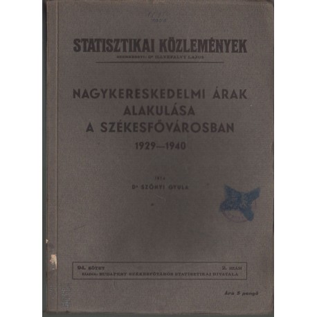 Nagykereskedelmi árak alakulása a Székesfővárosban 1929-1940