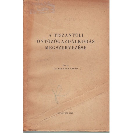 A tiszántúli öntözőgazdálkodás megszervezése