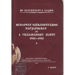 Budapest Székesfőváros napjainkban és a világháború előtt 1912-1931.