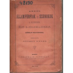 Angol államférfiak és szónokok a jelenkorból élet- és jellemrajzokban