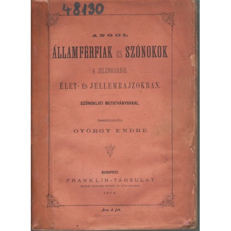 Angol államférfiak és szónokok a jelenkorból élet- és jellemrajzokban