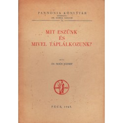 Mit eszünk és mivel táplálkozunk?