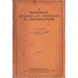 A mindennapi gyakorlati foghúzás és érzéstelenítés
