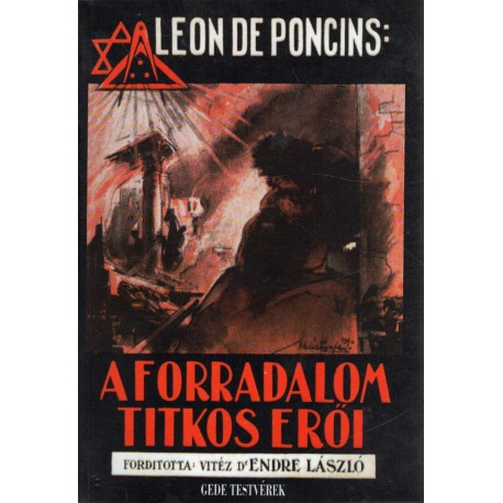 A forradalom titkos erői: szabadkőművesség, zsidóság (hasonmás)