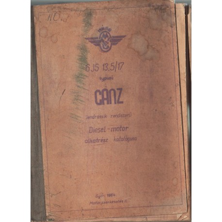 6 JS 13,5/17 tipusú GANZ Jendrassik rendszerü Diesel-motor alkatrész katalogusa